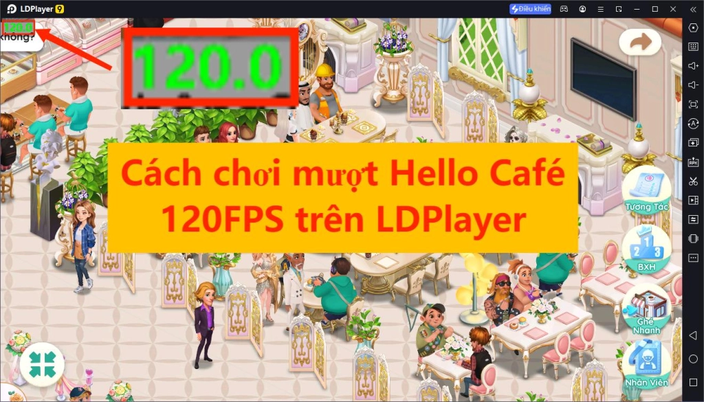 Mẹo chơi mượt Hello Café với 120FPS trên bản PC