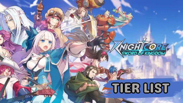 Knightcore: Sword of Kingdom Tier List – Selecting Your Best Heroes in November 2023