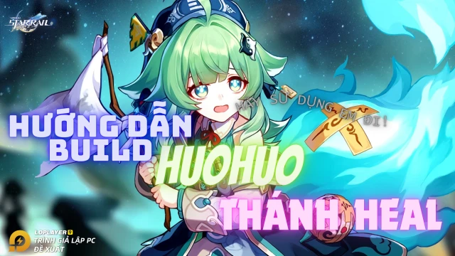 Honkai: Star Rail hướng dẫn build Huohuo thành thánh buff máu